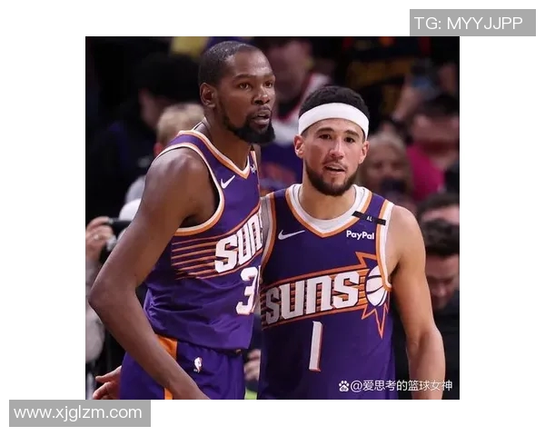 德文布克领衔太阳队冲击NBA总冠军的全新征程 德文布克领衔太阳队冲击NBA总冠军的全新征程